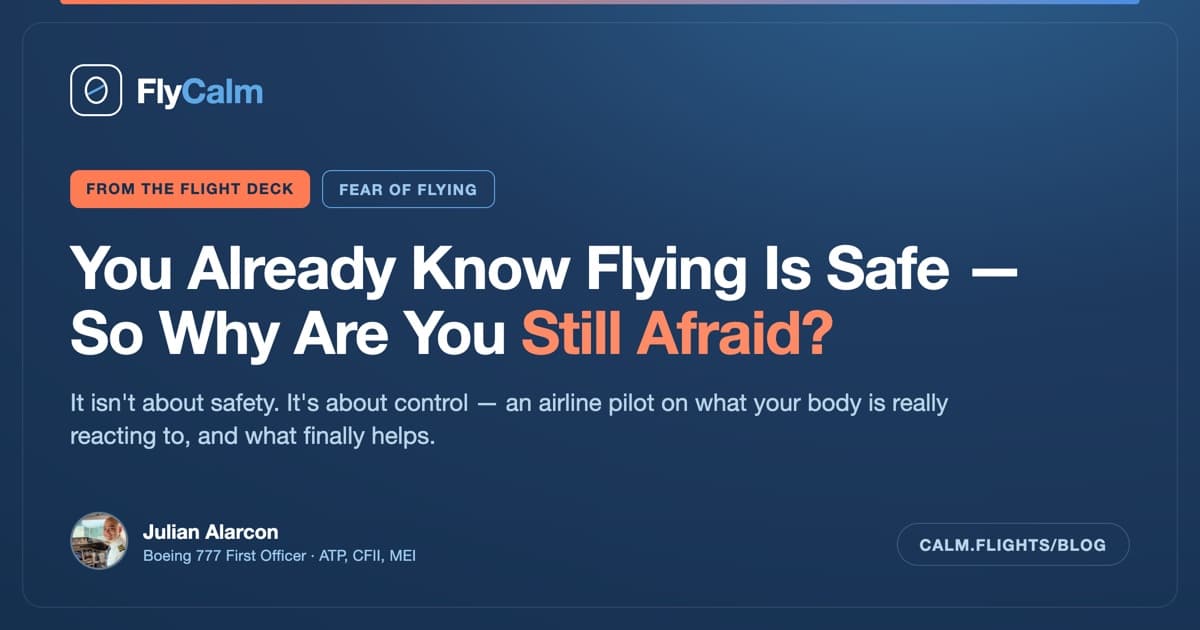 You Already Know Flying Is Safe — So Why Are You Still Afraid?